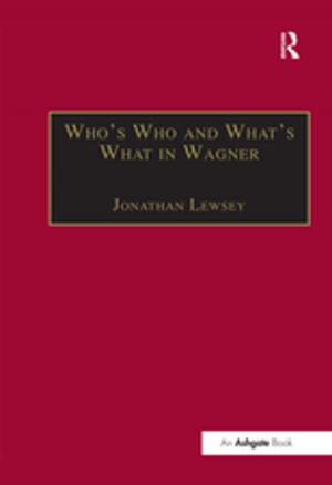 Cover of the book Who’s Who and What’s What in Wagner by Paul Knox, John A Agnew, Linda Mccarthy