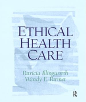 Cover of the book Ethical Health Care by Tim O'Sullivan, Jenny Rice, Simon Rogerson, Carol Saunders