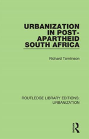 Cover of the book Urbanization in Post-Apartheid South Africa by Ana Cordeiro dos Santos