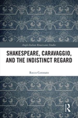 Cover of Shakespeare, Caravaggio, and the Indistinct Regard by Rocco Coronato, Taylor and Francis