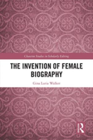 Book cover of The Invention of Female Biography