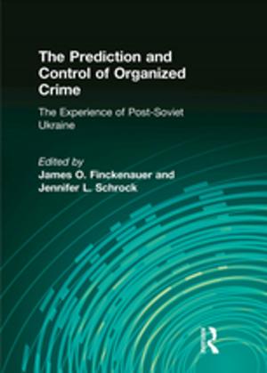 Cover of the book The Prediction and Control of Organized Crime by Alessandro Aurigi, Katharine S. Willis