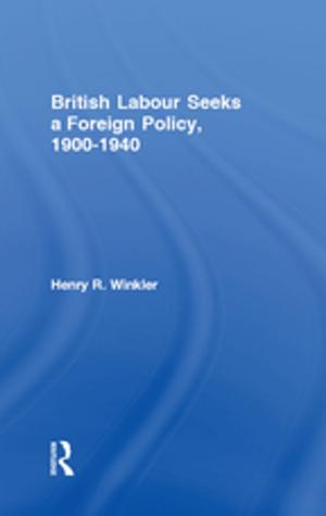 Cover of the book British Labour Seeks a Foreign Policy, 1900-1940 by Jean M. Grove