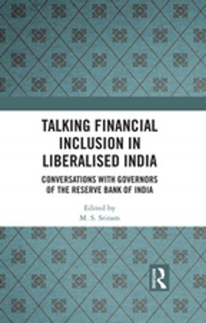 Cover of the book Talking Financial Inclusion in Liberalised India by Antis Loizides