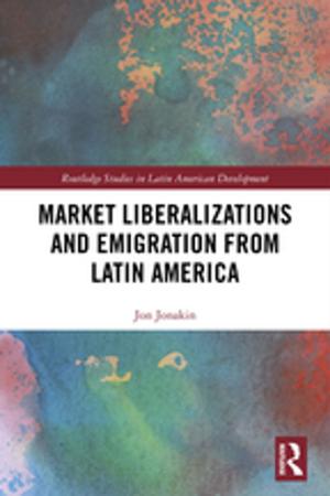 Cover of the book Market Liberalizations and Emigration from Latin America by Sarah D.P. Cockram