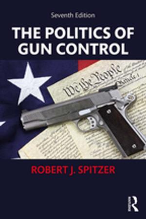Cover of the book The Politics of Gun Control by Sigurður Gylfi Magnússon, István M. Szijártó
