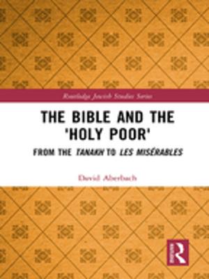 Cover of the book The Bible and the 'Holy Poor' by Sue Rex