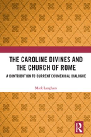 Cover of the book The Caroline Divines and the Church of Rome by S. Janaka Biyanwila