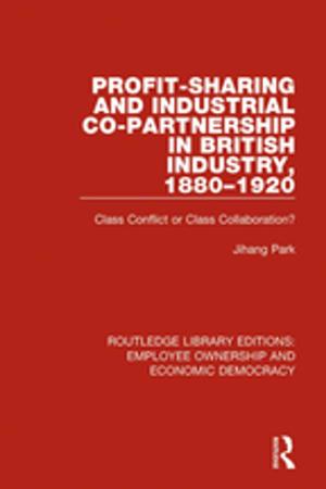 Cover of the book Profit-sharing and Industrial Co-partnership in British Industry, 1880-1920 by E. A. Lloyd