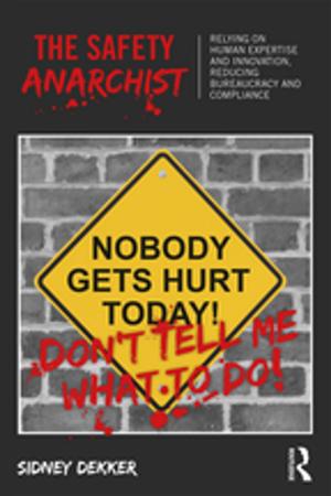 Cover of the book The Safety Anarchist by Tony Muschara