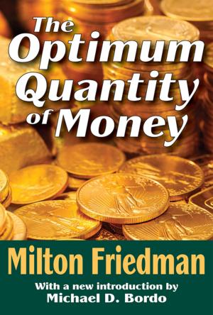Cover of the book The Optimum Quantity of Money by Tudor Rickards
