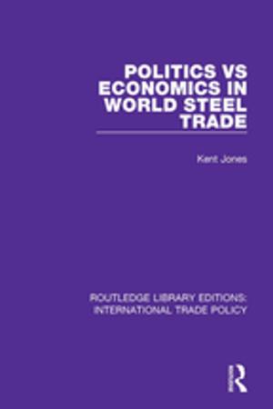 Cover of the book Politics vs Economics in World Steel Trade by Josephine A. Roberts