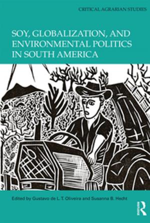 Cover of the book Soy, Globalization, and Environmental Politics in South America by Liba Taub