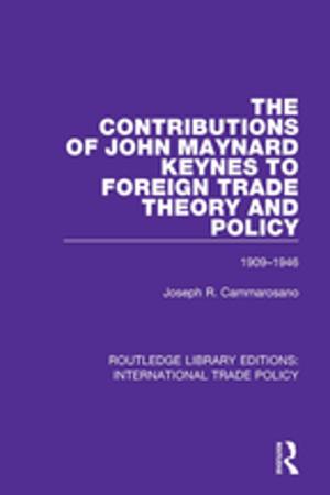 Cover of the book The Contributions of John Maynard Keynes to Foreign Trade Theory and Policy, 1909-1946 by Saskia Hufnagel