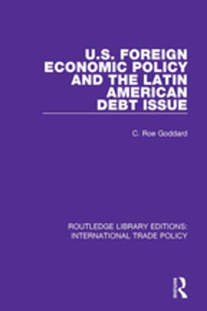 Cover of the book U.S. Foreign Economic Policy and the Latin American Debt Issue by Claudia Ross, Baozhang He, Pei-chia Chen, Meng Yeh