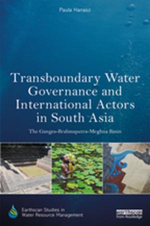 Cover of the book Transboundary Water Governance and International Actors in South Asia by Geert Jan van Gelder