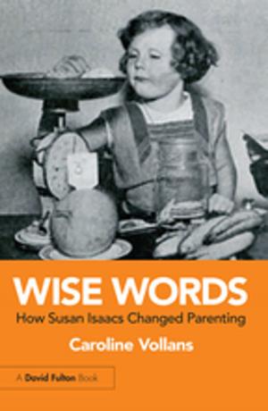 Cover of the book Wise Words: How Susan Isaacs Changed Parenting by Simon G. Gowers, Lynne Green