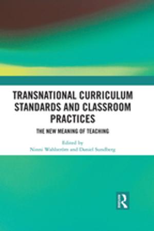 Cover of the book Transnational Curriculum Standards and Classroom Practices by Peter Brooker