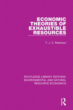 Cover of the book Economic Theories of Exhaustible Resources by Alexander Moseley, Richard Norman