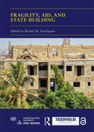 Cover of the book Fragility, Aid, and State-building by Gill Ellis, Nicola S. Morgan, Ken Reid