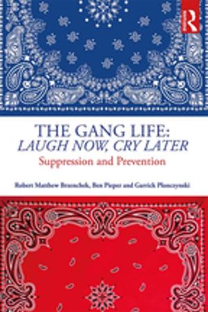 Cover of the book The Gang Life: Laugh Now, Cry Later by Hilal Ahmed