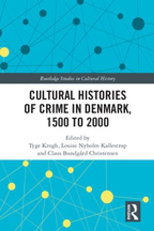 Cover of the book Cultural Histories of Crime in Denmark, 1500 to 2000 by Howard S. Becker