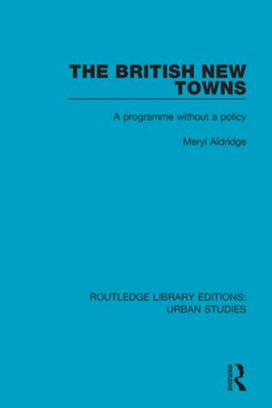 Cover of the book The British New Towns by Mats Lundahl