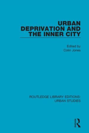 Cover of the book Urban Deprivation and the Inner City by Timothy C. Earle