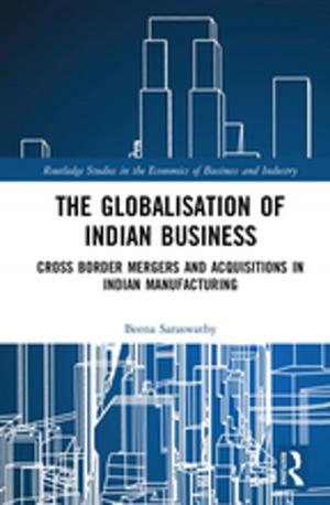 Cover of the book The Globalisation of Indian Business by John Carrier, Dylan Tomlinson