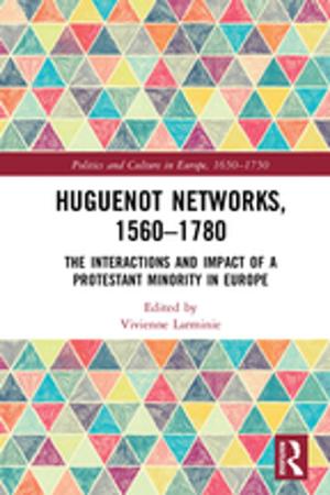 Cover of the book Huguenot Networks, 1560–1780 by Janice Burn, Peter Marshall, Martin Barnett