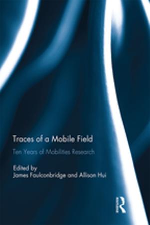 Cover of the book Traces of a Mobile Field by Samuel A Chambers, Terrell Carver