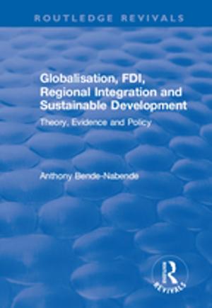 Cover of the book Globalisation, FDI, Regional Integration and Sustainable Development by Sushil Chaudhury