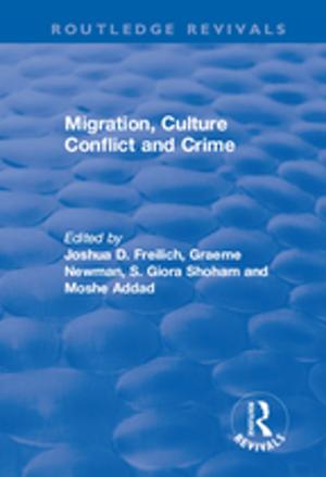Cover of the book Migration, Culture Conflict and Crime by Elizabeth Stevenson