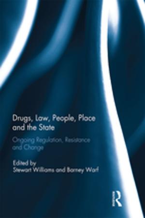 Cover of the book Drugs, Law, People, Place and the State by Andrew J. Knight