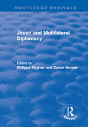 Cover of the book Japan and Multilateral Diplomacy by Suzanne Benn, Melissa Edwards, Tim Williams