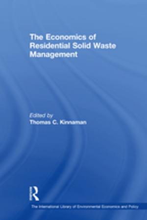 Cover of the book The Economics of Residential Solid Waste Management by Peter A Kahle, John M Robbins