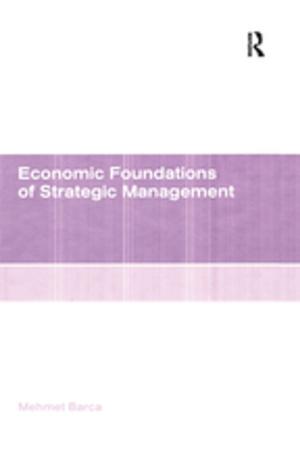Cover of the book Economic Foundations of Strategic Management by Anne Anderson, Richard Gerrish, Lyn Layton, Jenny Morgan, Christina Tilstone, Anna Williams