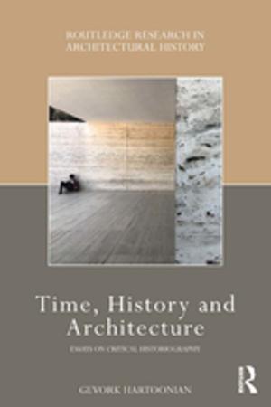 Cover of the book Time, History and Architecture by Rowland Mainstone