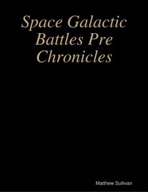 Book cover of Space Galactic Battles Pre Chronicles
