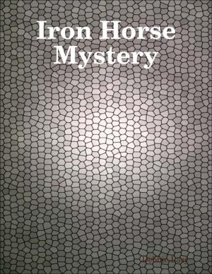 Cover of the book Iron Horse Mystery by David McMullen-Sullivan