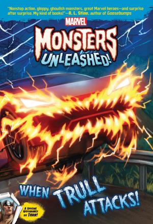 Cover of the book Marvel Monsters Unleashed: When Trull Attacks! by Alicia Thompson, Dominique Moceanu
