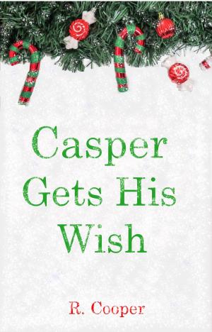 Cover of the book Casper Gets His Wish by R. Cooper
