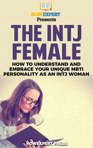 Book cover of The INTJ Female: How to Understand and Embrace Your Unique MBTI Personality as an INTJ Woman