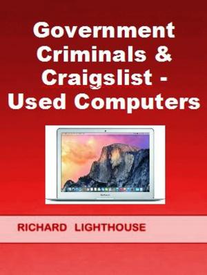 Cover of the book Government Criminals & Craigslist: Used Computers by T.K. O'Neill