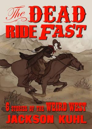 Book cover of The Dead Ride Fast