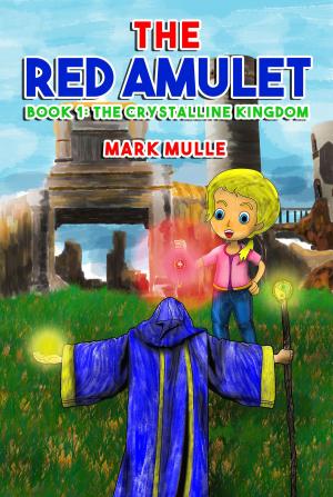 Cover of the book The Red Amulet, Book 1: The Crystalline Kingdom by J.M. Cagle
