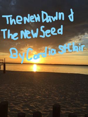 Cover of the book The New Dawn & The New Seed! by J. E. Andrews