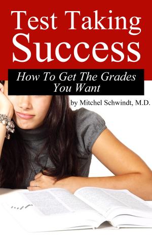 Cover of Test Taking Success: Get The Grades You Want