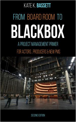 Cover of From Boardroom to Blackbox: A Project Management Primer For Actors, Producers and New PMs
