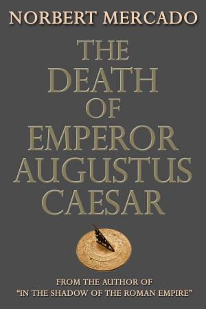 Cover of the book The Death Of Emperor Augustus Caesar by Sarah Butland